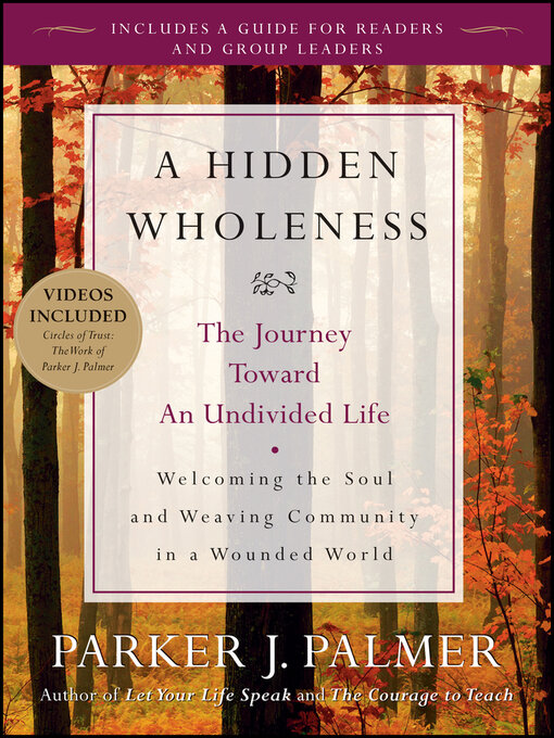 Title details for A Hidden Wholeness by Parker J. Palmer - Available